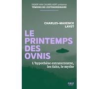 Le printemps des ovnis: L'hypothèse extraterrestre, les faits, le mythe