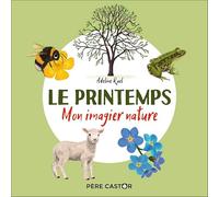 Le printemps: Mon imagier nature