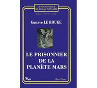 Le Prisonnier de la Planète Mars: Texte Intégral - Collection Anticipation & Merveilleux Scientifique, Édition Enrichie d'une Préface Historique