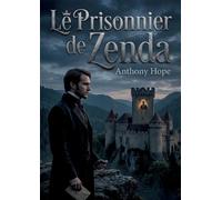 Le Prisonnier de Zenda: Un jeu d'identités au coeur de la monarchie