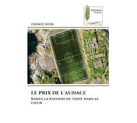 LE PRIX DE L'AUDACE: Kimpa la passion du foot dans le c¿ur