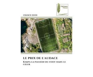LE PRIX DE L'AUDACE: Kimpa la passion du foot dans le c¿ur