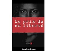 Le prix de ma liberté