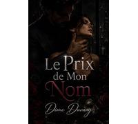 Le Prix de Mon Nom: Une Dark Romance d’obsession, de pouvoir et de secrets d’entreprise