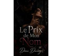 Le Prix de Mon Nom: Une Dark Romance d’obsession, de pouvoir et de secrets d’entreprise