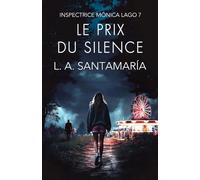 Le prix du silence: Septième enquête de l’inspectrice Mónica Lago: 7