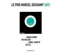 Le prix marcel duchamp 2025 : lionel sabatte, eva nielsen, xie lei, bianca bondi (fr-eng)