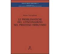 Le problematiche del litisconsorzio nel processo tributario