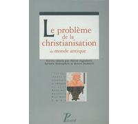 Le problème de la christianisation du monde antique