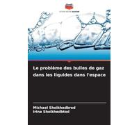 Le problème des bulles de gaz dans les liquides dans l'espace