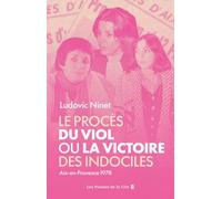 Le Procès du viol ou la victoire des indociles. Aix-en-Provence 1978