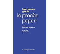 Le procès Papon: Histoire d'une ignominie ordinaire