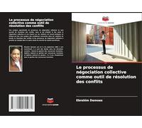 Le processus de négociation collective comme outil de résolution des conflits