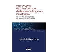 Le processus de transformation digitale des entreprises industrielles: Le cas des entreprises de l'industrie automobile