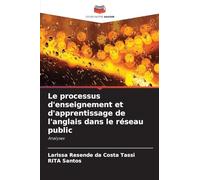 Le processus d'enseignement et d'apprentissage de l'anglais dans le réseau public: Analyses