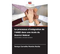 Le processus d'intégration de l'ANEE dans une école du District fédéral: Scolarisation, inclusion scolaire