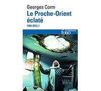 Le Proche-Orient éclaté: Tome 1, 1956-2012