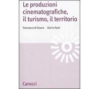 Le produzioni cinematografiche, il turismo, il territorio