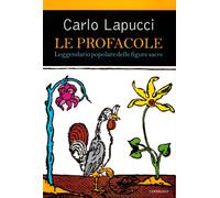 Le profacole. Leggendario popolare delle figure sacre - Lapucci Carlo