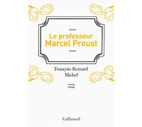 Le professeur Marcel Proust