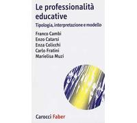 Le professionalità educative. Tipologia, interpretazione e modello