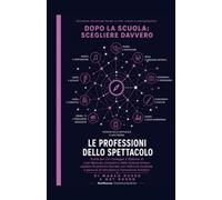 LE PROFESSIONI DELLO SPETTACOLO