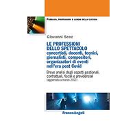 Le professioni dello spettacolo: concertisti, docenti, tecnici, giornalisti, compositori, organizzatori di eventi nell'era post Covid. Breve analisi degli aspetti gestionali, contrattuali, fiscali...