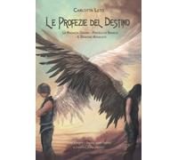 Le Profezie del Destino: La saga completa