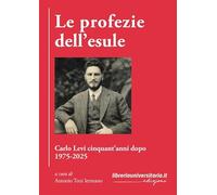 Le profezie dell'esule. Carlo Levi cinquant’anni dopo. 1975-2025