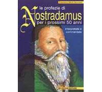 Le profezie di Nostradamus per i prossimi 50 anni