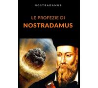 Le profezie di Nostradamus (tradotto)