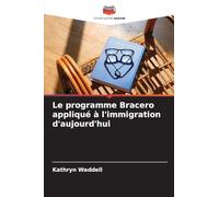Le programme Bracero appliqué à l'immigration d'aujourd'hui