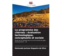 Le programme des citernes : évaluation technologique, conceptuelle et sociale: Étude de cas réalisée dans la communauté de Lages - Quixeramobim - CE