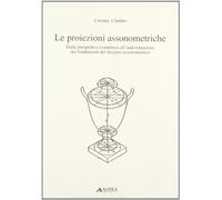 Le proiezioni assonometriche. Dalla prospettiva isometrica all'individuazione dei fondamenti del disegno assonometrico