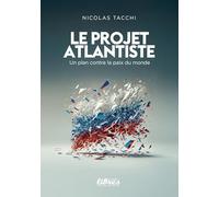 Le projet atlantiste: Un plan contre la paix du monde