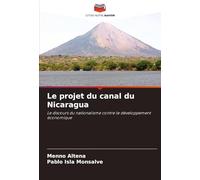 Le projet du canal du Nicaragua: Le discours du nationalisme contre le développement économique