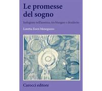 Le promesse del sogno. Indugiare nell'assenza, tra bisogno e desiderio