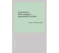 Le promesse della vergogna: esperimenti su Kafka