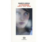 Le promesse. Sorella. Italia. Vapore - Lodoli Marco