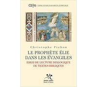 Le prophète Elie dans les Evangiles: Essai de lecture dialogique de textes bibliques