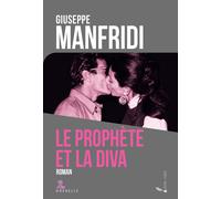 Le prophete et la diva - Manfridi Giuseppe
