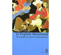 Le Prophète Muhammad. Sa vie d'après les sources les plus anciennes