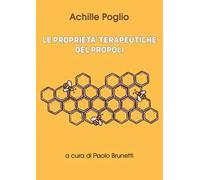 Le proprietà terapeutiche del propoli - Poglio Achille
