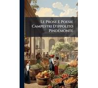 Le Prose E Poesie Campestri D'ippolito Pindemonte