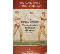Le protagoniste. L'emancipazione femminile attraverso lo sport