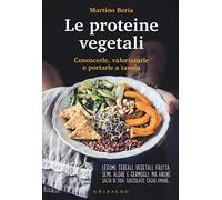 Le proteine vegetali. Conoscerle, valorizzarle e portarle a tavola