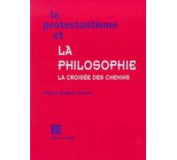 Le Protestantisme Et La Philosophie. La Croisee Des Chemins
