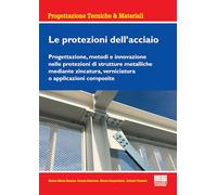 Le Protezioni Dell'Acciaio. Progettazione, Metodi E Innovazione Nelle Protezioni