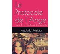 Le Protocole de l'Ange: Tome 4 : Les Aigles de Chesapeake
