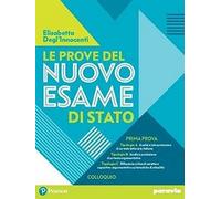 Le prove del nuovo esame di Stato. Prima prova. Per le Scuole superiori